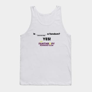 Is (BLANK) a Fandom? (light background) Tank Top